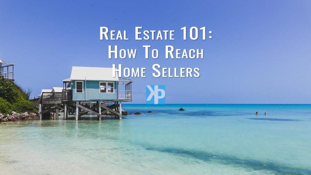 Real Estate 101: How to Reach Home Sellers