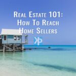Real Estate 101: How to Reach Home Sellers