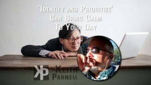 Identify and Prioritize can bring calm to your day