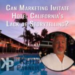 Can marketing imitate Hotel California's lack of storytelling?