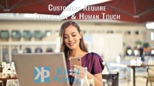 Customers Require Technology & Human Touch