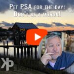 Pet PSA for the day: Don’t be a moron!