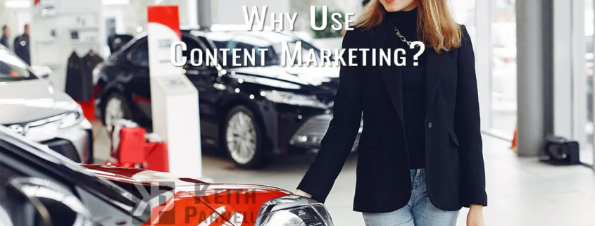 Why use Content Marketing?