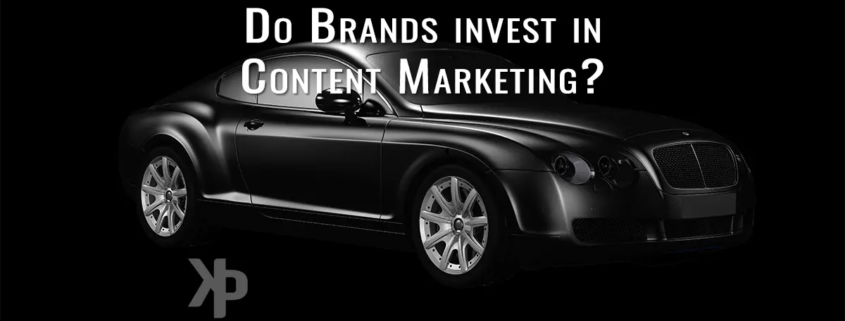 Do Brands invest in Content Marketing?