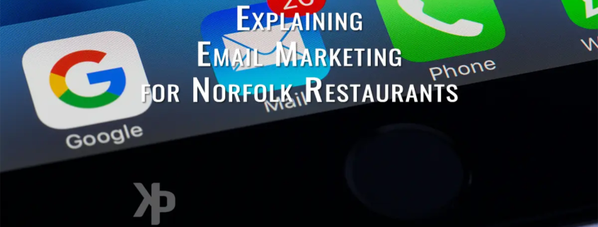 Explaining Email Marketing for Norfolk Restaurants
