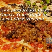 Hampton Roads Pizza Quest: Your Guide to Local Slice Nirvana