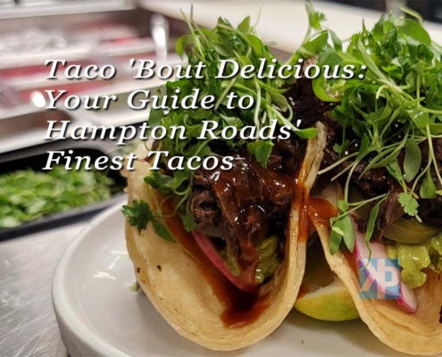 Taco 'Bout Delicious: Your Guide to Hampton Roads' Finest Tacos