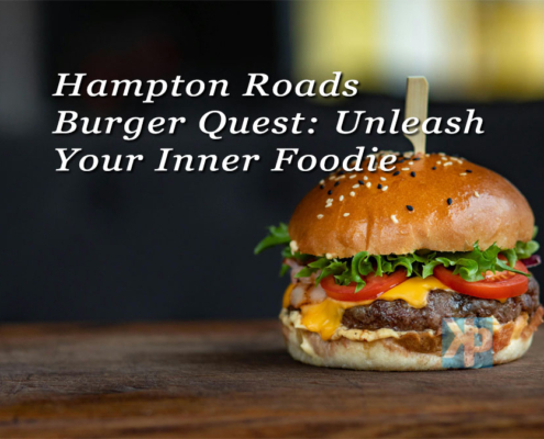 Hampton Roads Burger Quest: Unleash Your Inner Foodie