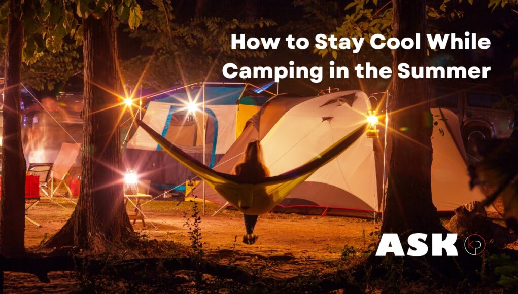 How to Stay Cool While Camping in the Summer