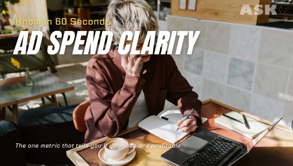 What's the quickest way to know if my ad spend is working?