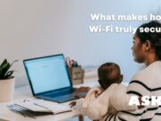 Can I Make My Home Wi-Fi Safe Enough for Work and Family? Can I Make My Home Wi-Fi Safe Enough for Work and Family?