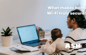 Can I Make My Home Wi-Fi Safe Enough for Work and Family? Can I Make My Home Wi-Fi Safe Enough for Work and Family?