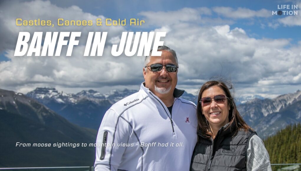 Banff in June: Castles, Canoes & Canadian Charm