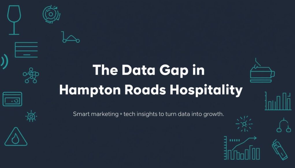 The Data Gap in Hampton Roads Hospitality, and How to Close It